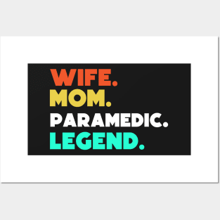 Wife.Mom.Paramedic.Legend. Posters and Art